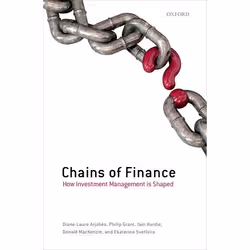 ISBN Chains of Finance ( How Investment Management is Shaped ), Diane-Laure Arjaliès, Philip Grant, Iain Hardie, Donald MacKe ...