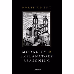 ISBN Modality and Explanatory Reasoning, Anglais, Couverture rigide, 384 pages