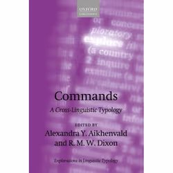 ISBN Commands ( A Cross-Linguistic Typology ), Alexandra Y. Aikhenvald, R. M. W. Dixon, 354 pages, Anglais, Oxford University ...