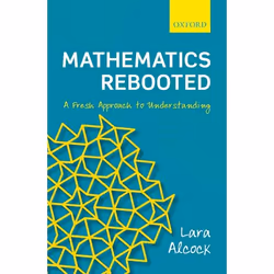 ISBN Mathematics Rebooted ( A Fresh Approach to Understanding ), Lara Alcock, 256 pages, Anglais, Oxford University Press, 12 ...