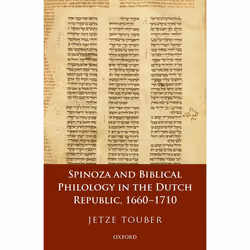 ISBN Spinoza and Biblical Philology in the Dutch Republic 1660-1710, Jetze Touber, 384 pages, Anglais, Oxford University Pres ...