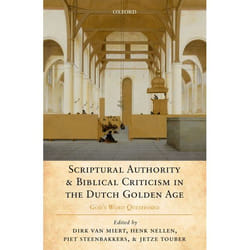 Scriptural Authority and Biblical Criticism in the Dutch Golden Age - [Version Originale]