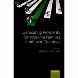 ISBN Generating Prosperity for Working Families in Affluent Countries, Brian Nolan, 432 pages, Anglais, Oxford University Pre ...