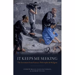 ISBN It Keeps Me Seeking ( The Invitation from Science Philosophy and Religion ), Andrew Briggs, Hans Halvorson, Andrew Stean ...