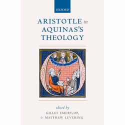 ISBN Aristotle in Aquinas's Theology, Anglais, Couverture rigide, 288 pages