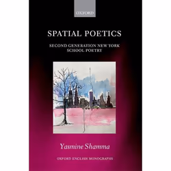 ISBN Spatial Poetics ( Second Generation New York School Poetry ), Yasmine Shamma, 240 pages, Anglais, Oxford University Pres ...
