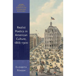 Realist Poetics in American Culture, 1866-1900 (Oxford Studies in American Literary History) - [Version Originale]