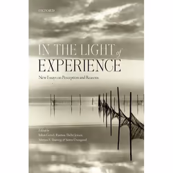 ISBN In the Light of Experience ( New Essays on Perception and Reasons ), Johan Gersel, Rasmus Thybo Jensen, Morten S. Thanin ...