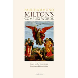 Milton's Complex Words : Essays on the Conceptual Structure of Paradise Lost - [Version Originale]
