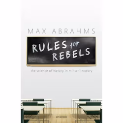 ISBN Rules for Rebels ( The Science of Victory in Militant History ), Max Abrahms, 320 pages, Anglais, Oxford University Pres ...