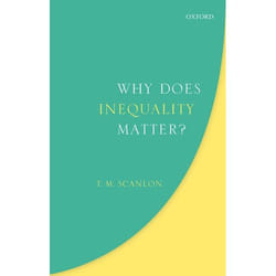 Why Does Inequality Matter? (Uehiro Series in Practical Ethics) - [Version Originale]