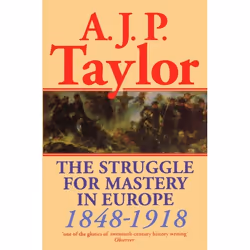ISBN The Struggle for Mastery in Europe 1848-1918, Anglais, Couverture rigide, 688 pages