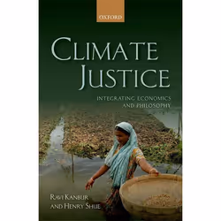 ISBN Climate Justice ( Integrating Economics and Philosophy ), Ravi Kanbur, Henry Shue, 320 pages, Anglais, Oxford University ...