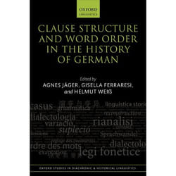 Clause Structure and Word Order in the History of German (Oxford Studies in Diachronic and Historical Linguistics) - [Version Originale]