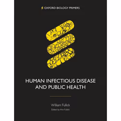 ISBN Human Infectious Disease and Public Health, William Fullick, 144 pages, Anglais, Oxford University Press, 01/12/2018, un ...