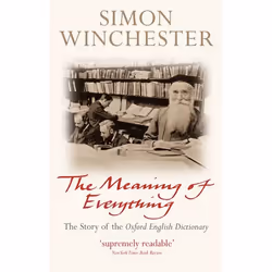 ISBN The Meaning of Everything ( The Story of the Oxford English Dictionary ), Simon Winchester OBE, Anglais, Oxford Universi ...