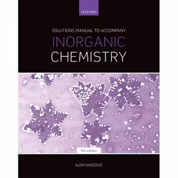 ISBN Solutions Manual to Accompany Inorganic Chemistry 7th Edition, Alen Hadzovic, 256 pages, Anglais, Oxford University Pres ...