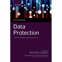 ISBN Data Protection: A Practical Guide to UK and EU Law, Peter Carey, 416 pages, Anglais, Oxford University Press, 01/03/201 ...
