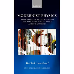 ISBN Modernist Physics ( Waves Particles and Relativities in the Writings of Virginia Woolf and D. H. Lawrence ), 208 pages