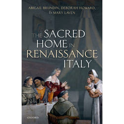 The Sacred Home in Renaissance Italy - [Version Originale]