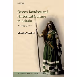 ISBN Queen Boudica and Historical Culture in Britain ( An Image of Truth ), Martha Vandrei, 256 pages, Anglais, Oxford Univer ...