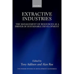 Extractive Industries: The Management of Resources as a Driver of Sustainable Development (WIDER Studies in Development Economics) - [Version Originale]