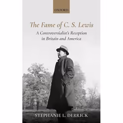 ISBN The Fame of C. S. Lewis ( A Controversialist's Reception in Britain and America ), Stephanie L. Derrick, 240 pages, Angl ...