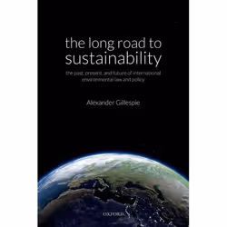 ISBN The Long Road to Sustainability ( The Past Present and Future of International Environmental Law and Policy ), Alexander ...