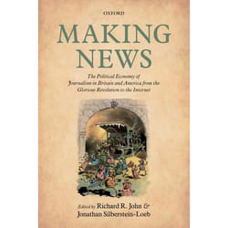 ISBN Making News ( The Political Economy of Journalism in Britain and America from the Glorious Revolution to the Internet ) Couverture rigide