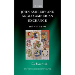 John Ashbery and Anglo-American Exchange : The Minor Eras - [Version Originale]