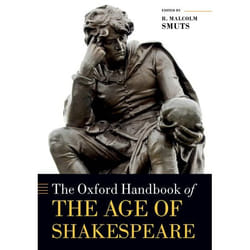 The Oxford Handbook of the Age of Shakespeare (Oxford Handbooks) - [Version Originale]