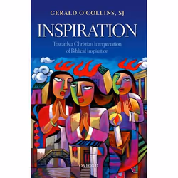 ISBN Inspiration ( Towards a Christian Interpretation of Biblical Inspiration ), Gerald O'Collins SJ, 240 pages, Anglais, Oxf ...