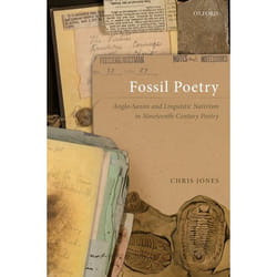 Fossil Poetry : Anglo-Saxon and Linguistic Nativism in Nineteenth-Century Poetry - [Version Originale]