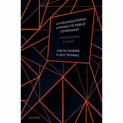 ISBN An Organizational Approach to Public Governance ( Understanding and Design ), Morten Egeberg, Jarle Trondal, 208 pages,  ...