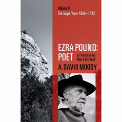 ISBN Ezra Pound: Poet ( Volume III: The Tragic Years 1939-1972 ), Anglais, Couverture rigide, 680 pages