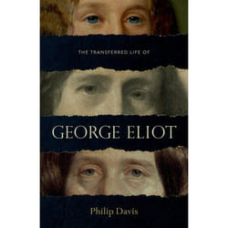 The Transferred Life of George Eliot by Philip University of Liverpool Davis