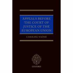 ISBN Appeals Before the Court of Justice of the European Union, Caroline Naômé, 336 pages, Anglais, Oxford University Press,  ...