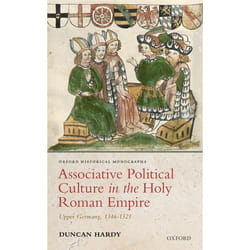 ISBN Associative Political Culture in the Holy Roman Empire ( Upper Germany 1346-1521 ) 320 pages Anglais