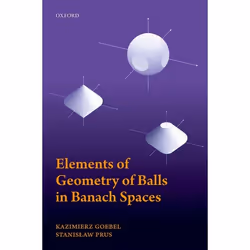 ISBN Elements of Geometry of Balls in Banach Spaces, Kazimierz Goebel, Stanislaw Prus, Anglais, Oxford University Press, 13/0 ...