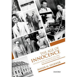 The Age of Innocence: Nuclear Physics between the First and Second World Wars - [Livre en VO]