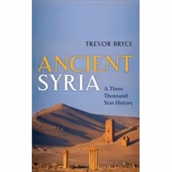 ISBN Ancient Syria : A Three Thousand Year History, histoire, Anglais, 400 pages