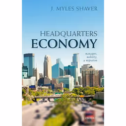 ISBN Headquarters Economy ( Managers Mobility and Migration ), J. Myles Shaver, Anglais, Oxford University Press, 25/10/2018, ...