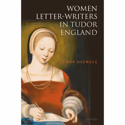 ISBN Women Letter-Writers in Tudor England, Anglais, Couverture rigide, 352 pages