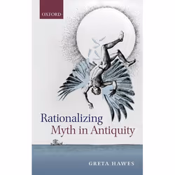 ISBN Rationalizing Myth in Antiquity, Anglais, Couverture rigide, 304 pages