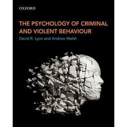 The Psychology of Criminal and Violent Behaviour by Welsh & Andrew Associate Professor and Associate Dean & Faculty of Human and Social Sciences & Associa