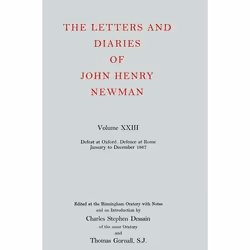 ISBN The Letters and Diaries of John Henry Newman ( Volume XXIII: Defeat at Oxford - Defence at Rome January to December 1867 ...