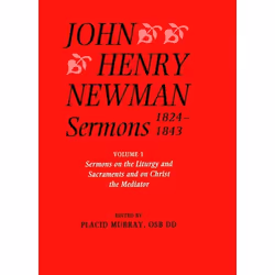 ISBN John Henry Newman Sermons 1824-1843 ( Volume I: Sermons on the Liturgy and Sacraments and on Christ the Mediator ), 408 ...