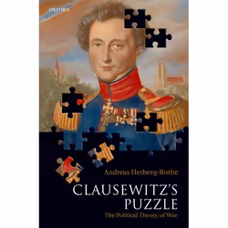 ISBN Clausewitz's Puzzle ( The Political Theory of War ), Andreas Herberg-Rothe, 202 pages, Anglais, Oxford University Press, ...