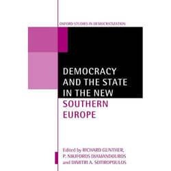 Democracy And the State in the New Southern Europe, Oxford Studies in Democratization