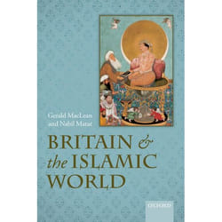 Britain and the Islamic World, 1558-1713 - [Version Originale]